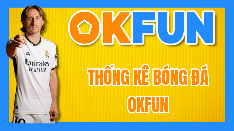 Thống Kê Bóng Đá OKFUN: Ma Trận Soi Kèo Chuyên Sâu Với Shots, XG, Corner Và Hơn Thế Nữa